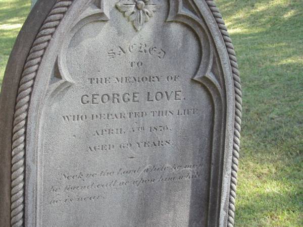 George LOVE  | died April 6th? 1876 aged 69 years,  | Bulimba Uniting (formerly Methodist) Church, Brisbane  | 