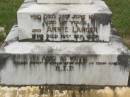 Francesca YUNG
d: 12 Apr 1919 aged 76 y 8 mo
husband
Hermann Edward YUNG
d: 9 Jan 1987 aged 84
her parents
Edith KOPP
d: 6? Dec 1910 aged 32
Minnie YUNG
d: 9 Sep 1964 aged 79 Y 11 mo
daughters
Emma
d: 26 Jun 1929 aged 47
Annie LANGER
d: 16 Sep 1929 aged 58
Minnie
Annie
Father and Edith
Mother and Emma
Bundaberg Catholic Cemetery