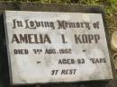 
Amelia I KOPP
d: 3 Aug 1962 aged 93

Bundaberg General Cemetery

