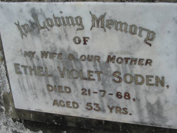 Ethel Violet SODEN,  | wife mother,  | died 21-7-68 aged 53 years;  | Caboonbah Church Cemetery, Esk Shire  | 
