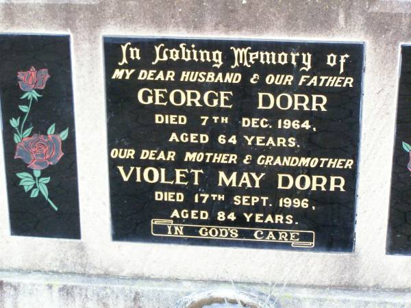 George DORR, husband father,  | died 7 Dec 1964 aged 64 years;  | Violet May DORR, mother grandmother,  | died 17 Sept 1996 aged 84 years;  | Caffey Cemetery, Gatton Shire  | 