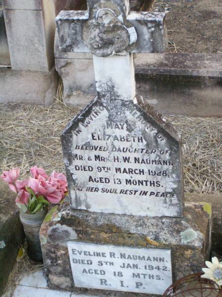 May Elizabeth,  | daughter of Mr & Mrs H.W. NAUMANN,  | died 9 March 1928 aged 13 months;  | Eveline R. NAUMANN,  | died 5 Jan 1942 aged 18 months;  | Caffey Cemetery, Gatton Shire  | 
