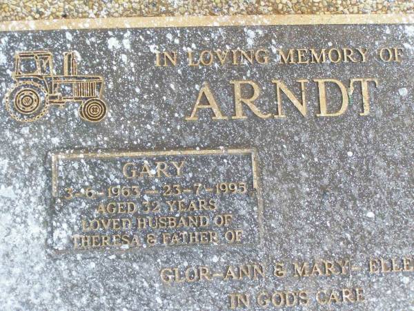 Gary ARNDT,  | 3-6-1963 - 23-7-1995 aged 32 years,  | husband of Theresa,  | father of Glor-Ann & Mary Ellen;  | Caffey Cemetery, Gatton Shire  | 