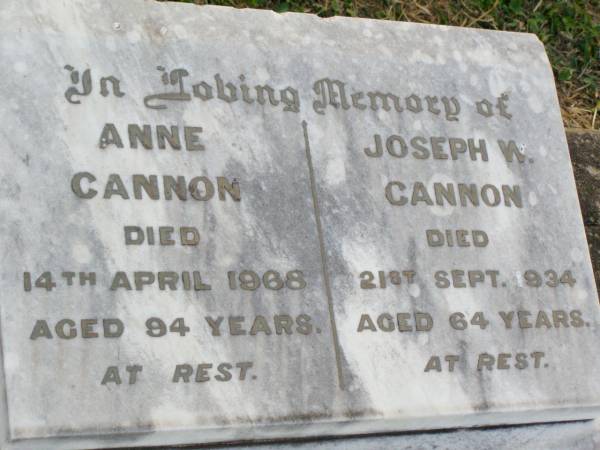 Anne CANNON,  | died 14 April 1968 aged 94 years;  | Joseph W. CANNON,  | died 21 Sept 1934 aged 64 years;  | Caffey Cemetery, Gatton Shire  | 