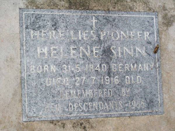 Helene SINN,  | born 31-5-1840 Germany,  | died 27-7-1916 Qld,  | remembered by descendants 1988;  | Caffey Cemetery, Gatton Shire  | 