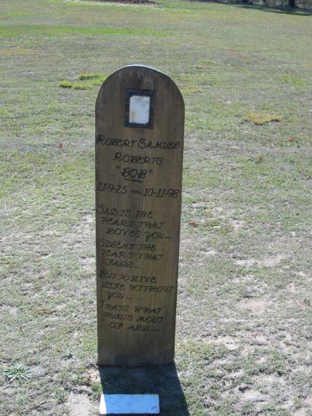 Robert Samuel ROBERTS  Bob ,  | 21-9-25 - 10-11-98;  | Canungra Cemetery, Beaudesert Shire  | 