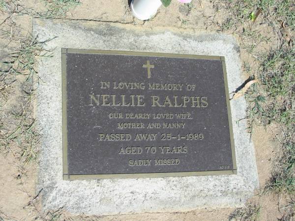 Nellie RALPHS,  | wife mother nanny,  | died 25-1-1989 aged 70 years;  | Canungra Cemetery, Beaudesert Shire  | 