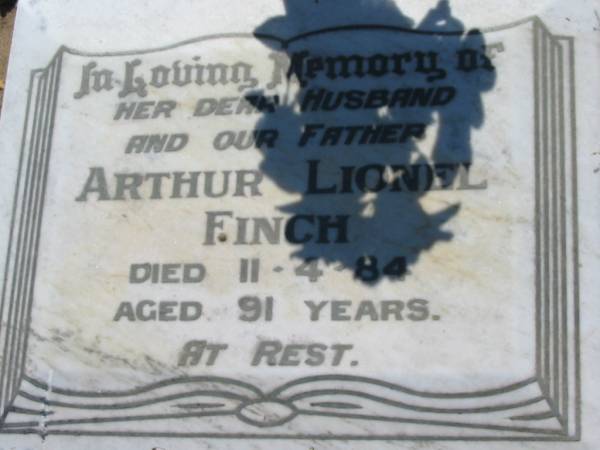 Arthur Lionel FINCH,  | husband father,  | died 11-4-84 aged 91 years;  | Canungra Cemetery, Beaudesert Shire  | 