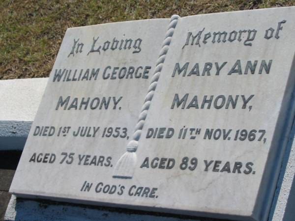 William George MAHONY,  | died 1 July 1953 aged 75 years;  | Mary Ann MAHONY,  | died 11 Nov 1967 aged 89 years;  | Canungra Cemetery, Beaudesert Shire  | 