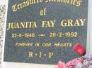 
Juanita Fay GRAY 22-6-1946 - 28-2-1992;
Chambers Flat Cemetery, Beaudesert
