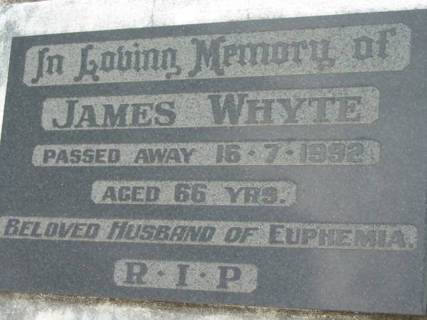 James Whyte died 16 July 1992 aged 66 years, husband of Euphemia;  | Chambers Flat Cemetery, Beaudesert  | 