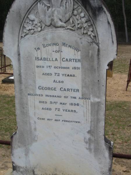 Isabella CARTER died 1 Oct 1891 aged 72 years;  | George CARTER husband of Isabella died 31 May 1896 aged 72 years;  | Chambers Flat Cemetery, Beaudesert  | 