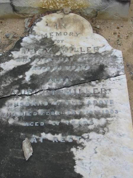 Mary MILLER died 30 May 1901 aged 34 years;  | husband Robert MILLER died 14 Feb 1903 aged 67 years;  | Chambers Flat Cemetery, Beaudesert  | 
