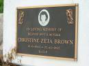 Christine Zeta BROWN, wife mother,
10-6-1949 - 22-10-1995;
Sacred Heart Catholic Church, Christmas Creek, Beaudesert Shire