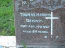 Thomas Harold DENNIS,
died 19 Aug 1967 aged 64 years;
Sacred Heart Catholic Church, Christmas Creek, Beaudesert Shire