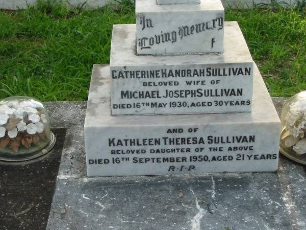 Catherine Handrah SULLIVAN,  | wife of Michael Joseph SULLIVAN,  | died 16 May 1930 aged 30 years;  | Kathleen Theresa SULLIVAN, daughter,  | died 16 Sept 1950 aged 21 years;  | Michael Joseph SULLIVAN,  | died 29 Dec 1974 aged 80 years;  | Sacred Heart Catholic Church, Christmas Creek, Beaudesert Shire  | 