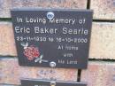 
Eric Baker SEARLE,
23-11-1930 - 16-10-2000;
Coochiemudlo Island Pine Ridge Chapel collumbarium, Redland Shire
