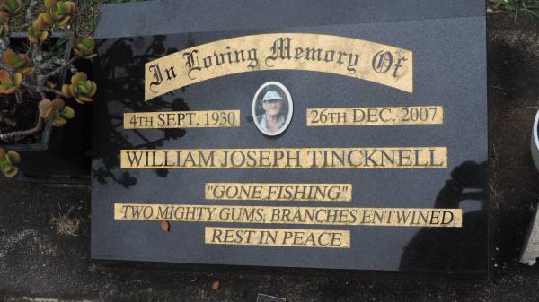 William Joseph TINCKNELL  | b: 4 Sep 1930  | d: 26 Dec 2007  |   | Cooloola Coast Cemetery  |   | 
