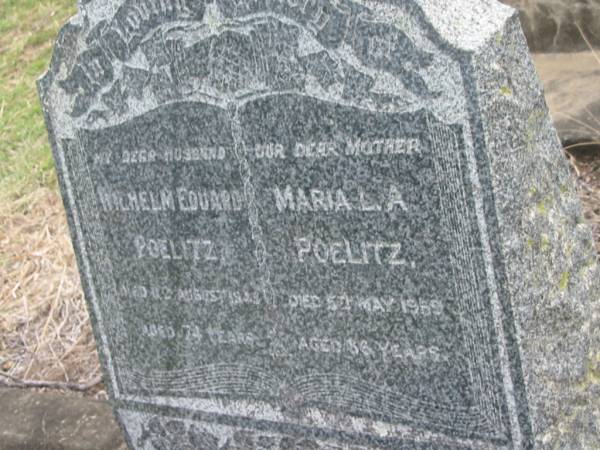 Wilhelm Eduard POELITZ,  | husband,  | died 11 Aug 1943 aged 74 years;  | Maria L.A. POELITZ,  | mother,  | died 5 May 1959 aged 86 years;  | Coulson General Cemetery, Scenic Rim Region  | 