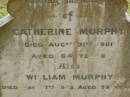 Catherine MURPHY,
died 31 Aug 1901 aged 64 years;
William MURPHY,
died 27 May 1903 aged 73 years;
Coulson General Cemetery, Scenic Rim Region