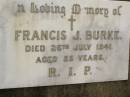 Francis J. BURKE,
died 26 July 1941 aged 55 years;
Coulson General Cemetery, Scenic Rim Region