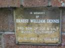 
Ernest William DENNIS,
3rd son of Joe & Lily,
21-10-1920 - 10-6-89,
buried Southport;
Dennis Family Cemetery, Daisy Hill, Logan City


