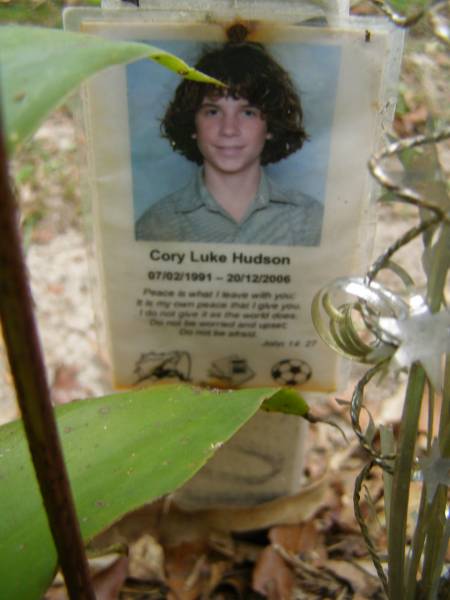Cory Luke HUDSON  | b: 7 Feb 1001  | d: 20 Dec 2006  |   | Diddillibah Cemetery, Maroochy Shire  |   | 