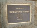
Brian Edward WALKER
b: 13 Jan 1926
d: 21 Apr 2006

Diddillibah Cemetery, Maroochy Shire

