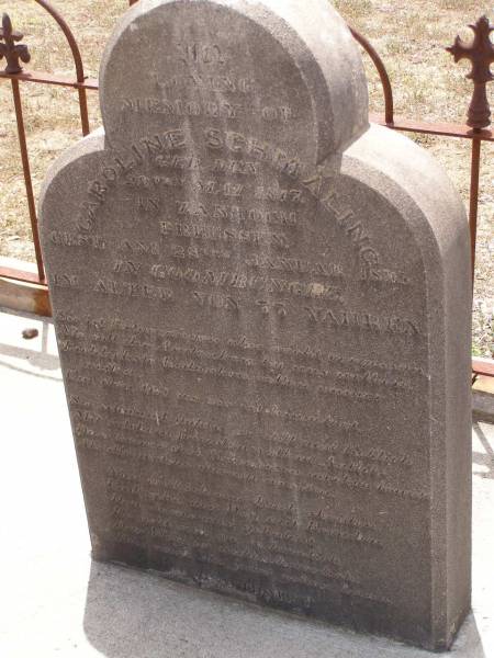 Caroline SCHMALING (nee VOLKMANN),  | born 27 Feb 1862  | died 18 March 1998;  | Caroline SCHMALING,  | born 29 May 1817 Zantoch Prussia,  | died 28 Jan 1893? Goombungee aged 77 years;  | Douglas Lutheran cemetery, Crows Nest Shire  | 