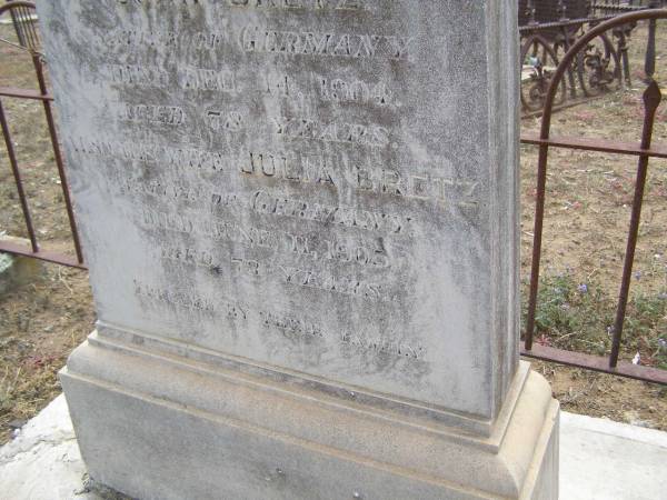 John BRETZ, father,  | native of Germany,  | died 14 Dec 1904 aged 78 years;  | Julia BRETZ, wife mother,  | native of Germany,  | died 11 June 1905 aged 73 years;  | Douglas Lutheran cemetery, Crows Nest Shire  | 