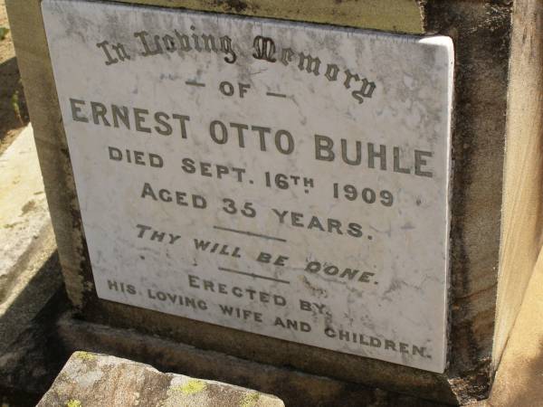 Ernest Otto BUHLE,  | died 16 Sept 1909 aged 35 years,  | erected by wife & children;  | Dugandan Trinity Lutheran cemetery, Boonah Shire  | 