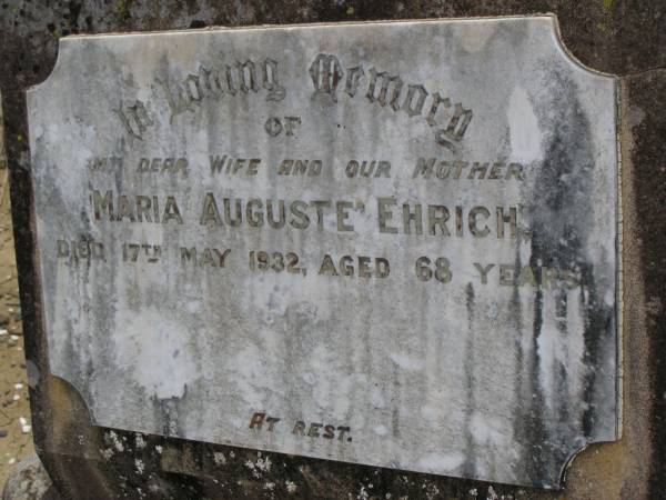 Maria Auguste EHRICH,  | wife mother,  | died 17 May 1932 aged 68 years;  | Dugandan Trinity Lutheran cemetery, Boonah Shire  | 