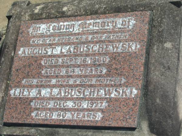 August LABUSCHEWSKI,  | husband father,  | died 16 Sept 1960 aged 64 years;  | Lily A. LABUSCHEWSKI,  | wife mother,  | died 30 Dec 1977 aged 80 years;  | Dugandan Trinity Lutheran cemetery, Boonah Shire  | 