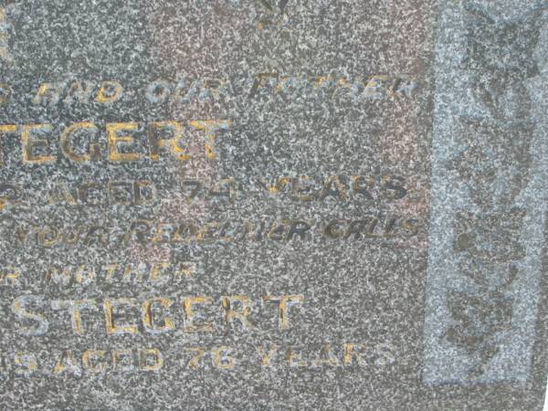 Leo STEGERT,  | husband father,  | died 26 Jan 1942 aged 74 years;  | Martha STEGERT,  | mother,  | died 24 Oct 1949 aged 76 years;  | Dugandan Trinity Lutheran cemetery, Boonah Shire  | 