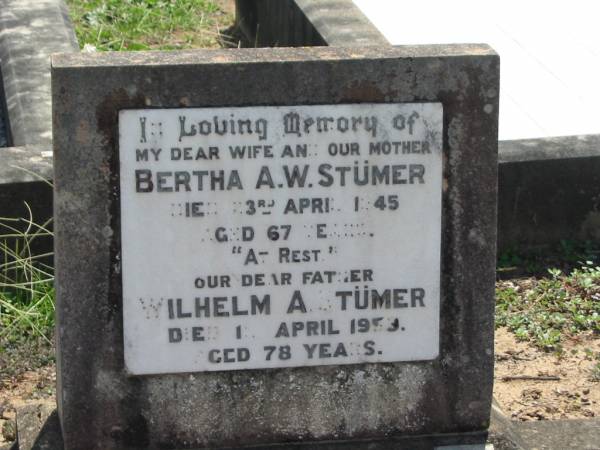 Bertha A.W. STUMER,  | wife mother,  | died 23 April 1945 aged 67 years;  | Wilhelm A. STUMER,  | father,  | died 14? April 1959 aged 78 years;  | Dugandan Trinity Lutheran cemetery, Boonah Shire  | 