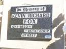
Kevin Richard FOX,
12-1-1933 - 16-3-2002;
Fernvale General Cemetery, Esk Shire
