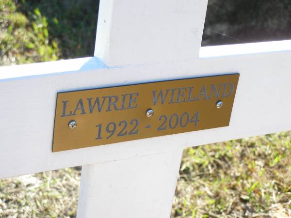 Lawrie WIELAND,  | 1922 - 2004;  | Fernvale General Cemetery, Esk Shire  | 