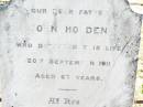 Eric, son of C. & F. HUDSON,
died at Manly 10 June 1912 aged 5 years;
John HOLDEN, father,
died 20 Sept 1911 aged 67 years;
Forest Hill Cemetery, Laidley Shire
