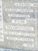 Tom BOWRING, husband father,
died 22 Sept 1944 aged 77 years;
Esther BOWRING, mother,
died 11 Aug 1955 aged 80 years;
Forest Hill Cemetery, Laidley Shire