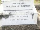 Mary Ann BOWDEN,
wife of William BOWDEN of Forest Hill,
died 5 Feb 1916 aged 63 years 4 months;
William J. BOWDEN, father,
died 30-6-1949 aged 93 years;
Forest Hill Cemetery, Laidley Shire