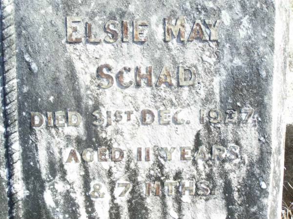 children;  | Stanley Otto SCHAD,  | died 27 April 1922 aged 1 year;  | Elsie May SCHAD,  | died 31 Dec 1927 aged 11 years 7 months;  | Forest Hill Cemetery, Laidley Shire  | 