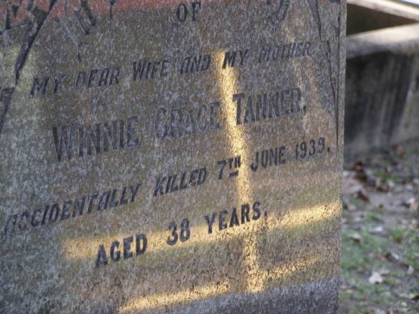 Winnie Grace TANNER, wife mother,  | accidentally killed 7 June 1939 aged 38 years;  | Gheerulla cemetery, Maroochy Shire  | 