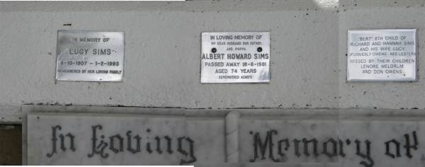 Lucy SIMS, b: 6-10-1907 d: 1-2-1993  | Albert Howard SIMS, d: 18-8-1981, aged 74  |   | Bert SIMS (8th child of Richard and Hannah SIMS)  | (wife) Lucy SIMS (formerly OWENS, nee LESTER)  | missed by their children Lenore Meldrum and Don OWENS  |   | research contact: <a href= sims.html >Lenore Meldrum</a>  | Gheerulla cemetery, Maroochy Shire  | 