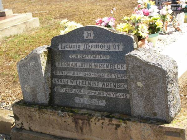 parents;  | Herman John WREMBECK,  | died 13 July 1943 aged 66 years;  | Annah Wilhelmine WREMBECK,  | died 25 Jan 1950 aged 74 years;  | Glencoe Bethlehem Lutheran cemetery, Rosalie Shire  | 