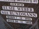 Albert Gustave WEBER,
dad,
born 13-6-1908,
died 11-5-1994;
Elsie WEBER (nee RUNDMANN),
mum,
born 7-12-1908,
died 30-11-1996;
Glencoe Bethlehem Lutheran cemetery, Rosalie Shire