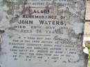 Bridget, wife of John WATERS,
died 5 Feb 1894 aged 67 years;
John WATERS, father,
died 28 May 1895 aged 74 years;
Gleneagle Catholic cemetery, Beaudesert Shire