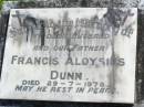 Francis Aloysius DUNN, husband father,
died 29-7-1978;
Gleneagle Catholic cemetery, Beaudesert Shire