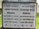 John Patrick MORAN, husband,
died 21 Aug 1945 aged 75 years;
Catherine Mary MORAN, wife,
died 17 Sept 1957 aged 80 years;
Gleneagle Catholic cemetery, Beaudesert Shire