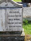 Mole BYRNE,
died 23 Sept 1966 aged 87 years;
Bessie, wife of Mole BYRNE,
died 18 July 1952 aged 64 years;
Gleneagle Catholic cemetery, Beaudesert Shire