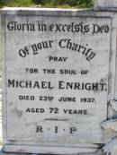 Michael ENRIGHT,
died 23 June 1937 aged 72 years;
Catherine ENRIGHT,
died 30 Aug 1949 aged 82 years;
Gleneagle Catholic cemetery, Beaudesert Shire